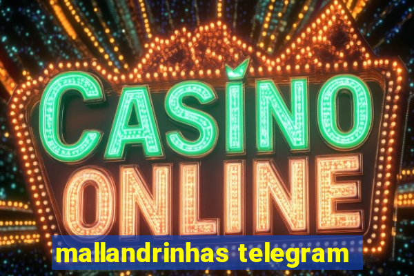 mallandrinhas telegram